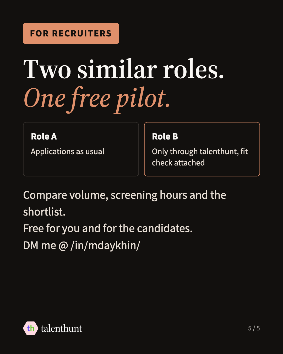 For recruiters: two similar roles, one free pilot. Role A takes applications as usual; role B only through talenthunt, with a fit check attached.
